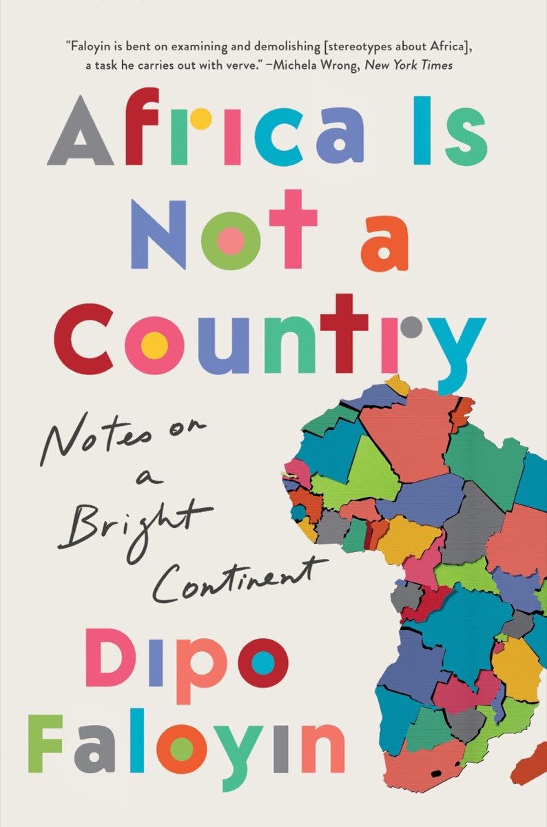 Africa Is Not a Country: Notes on a Bright Continent – Burning Books