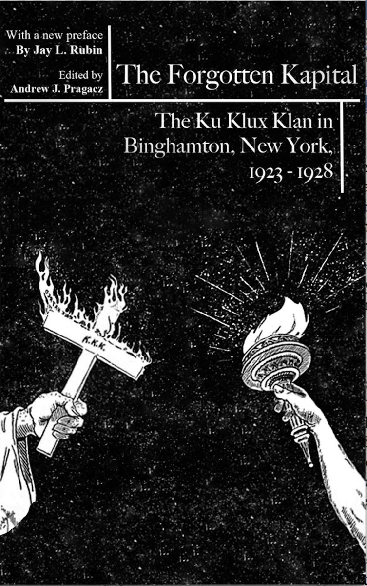 The Forgotten Kapital - The Ku Klux Klan in Binghamton, NY, 1923