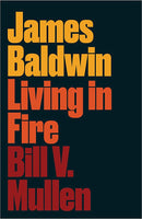 James Baldwin: Living in Fire