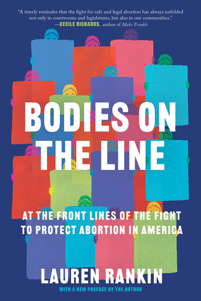 Bodies on the Line: At the Front Lines of the Fight to Protect Abortion in America