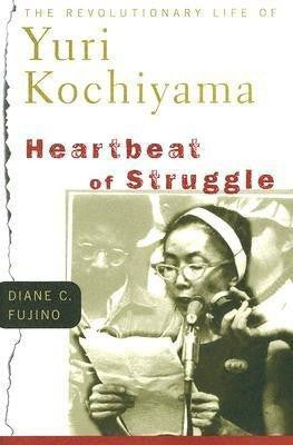 Heartbeat of Struggle: The Revolutionary Life of Yuri Kochiyama