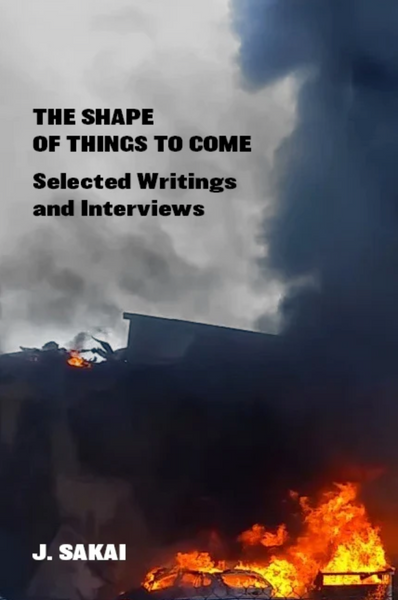 The Shape of Things to Come: Selected Writings & Interviews