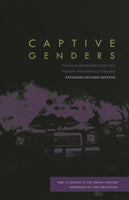 Captive Genders: Trans Emobiment and the Prison Industrial Complex, 2nd Edition