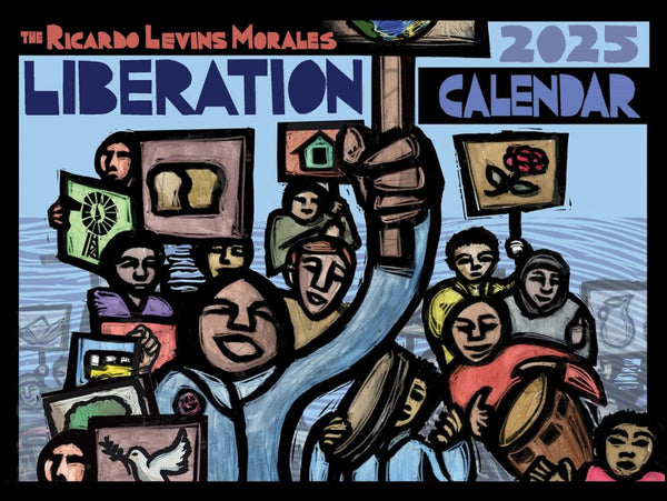 The Ricardo Levins Morales Liberation Calendar 2025