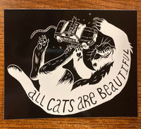 All Cats Are Beautiful Sticker - Black and White