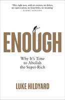 Enough: Why It's Time to Abolish the Super-Rich