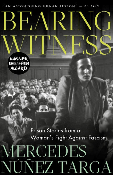 Bearing Witness: Prison Stories from a Woman's Fight Against Fascism