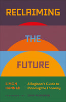 Reclaiming the Future: A Beginner's Guide to Planning the Economy