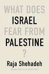 What Does Israel Fear from Palestine?