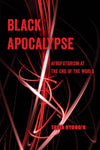 Black Apocalypse: Afrofuturism at the End of the World