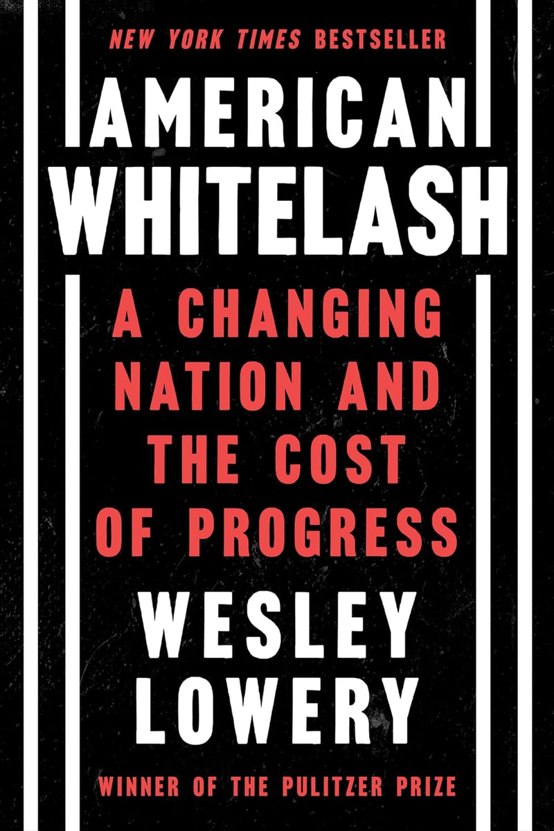 American Whitelash: A Changing Nation and the Cost of Progress ...