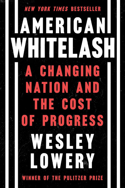 American Whitelash: A Changing Nation and the Cost of Progress