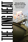 The Long Heat: Climate Politics When It's Too Late