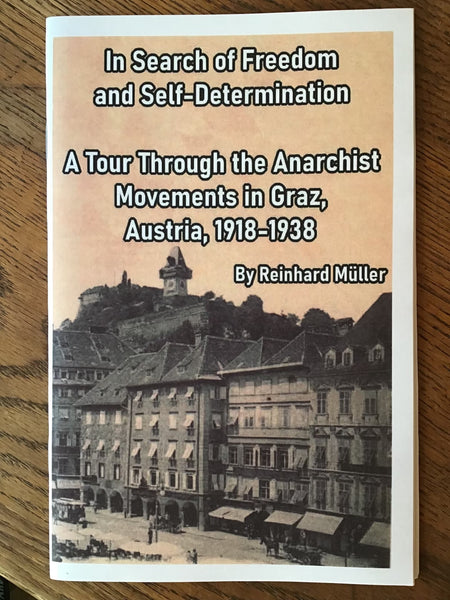In Search of Freedom and Self Determination: A Tour Through the Anarchist Movements, in Graz, Austria, 1918-1938