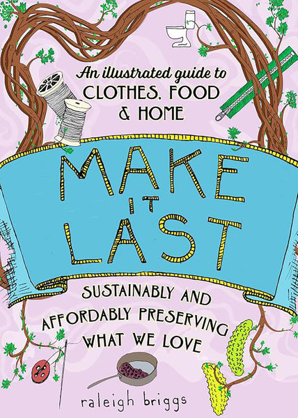 Make It Last: Prolonging and Preserving What We Love 2ED