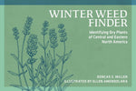 Winter Weed Finder: Identifying Dry Plants of Central and Eastern North America (Revised)
