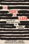 The Right to Learn: Resisting the Right-Wing Attack on Academic Freedom