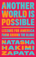 Another World Is Possible: Lessons for America from Around the Globe