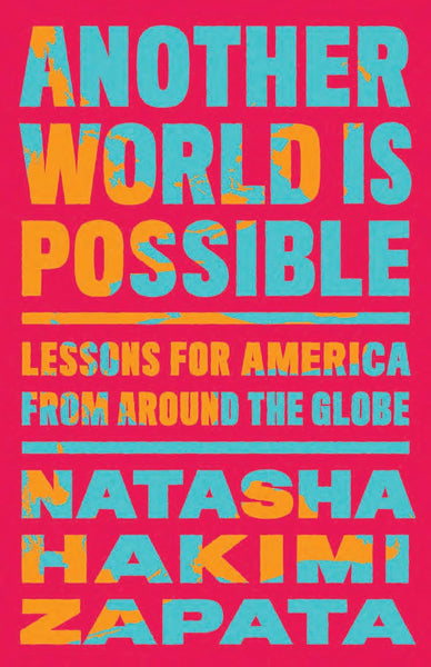 Another World Is Possible: Lessons for America from Around the Globe