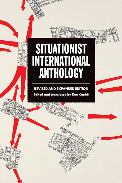 Situationist International Anthology: Revised and Expanded Edition