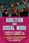 Abolition and Social Work: Possibilities, Paradoxes, and the Practice of Community Care