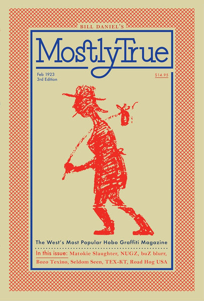 Mostly True: The West's Most Popular Hobo Graffiti Magazine