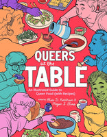Queers at the Table: An Illustrated Guide to Queer Food