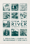 Even the River Starts Small: A Collection of Stories from the Movement to Stop Line 3