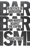 In Defense of Barbarism: Non-Whites Against the Empire