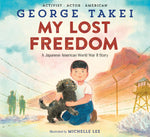 My Lost Freedom: A Japanese American World War II Story