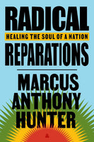 Radical Reparations: Healing the Soul of a Nation