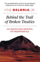 Behind the Trail of Broken Treaties: An Indian Declaration of Independence