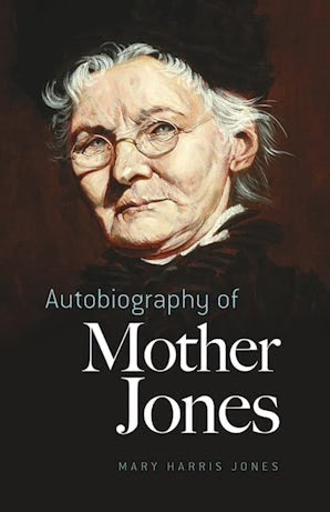 The Autobiography of Mother Jones