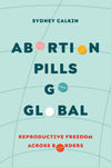 Abortion Pills Go Global: Reproductive Freedom Across Borders