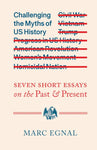Challenging the Myths of US History: Seven Short Essays on the Past and Present