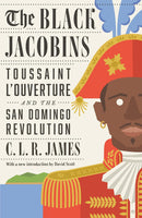 Black Jacobins: Toussaint L'Ouverture and the San Domingo Revolution