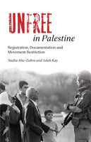 Unfree in Palestine: Registration, Documentation and Movement Restriction