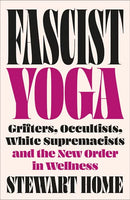 Fascist Yoga Grifters, Occultists, White Supremacists, and the New Order In Wellness