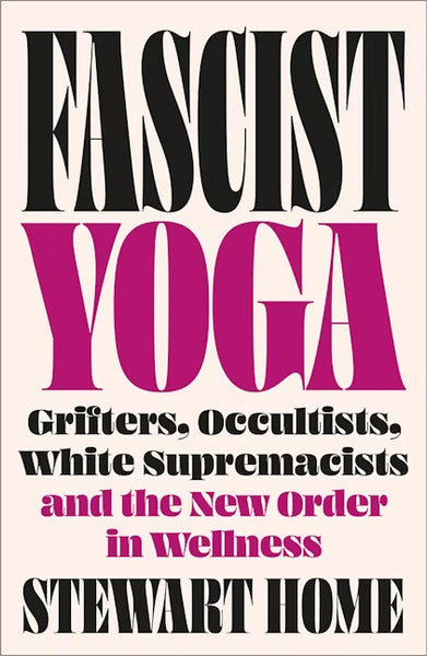 Fascist Yoga Grifters, Occultists, White Supremacists, and the New Order In Wellness