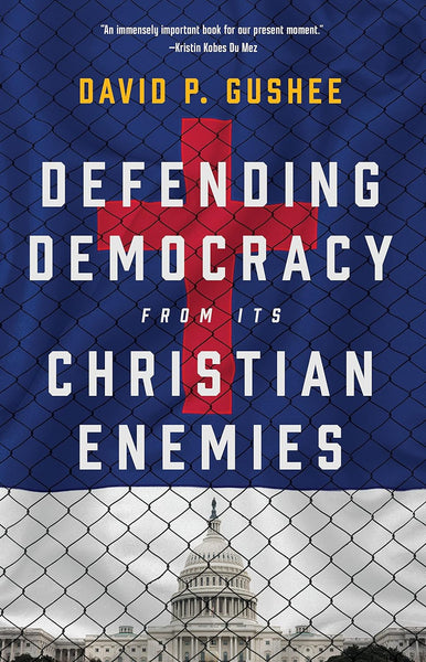 Defending Democracy from Its Christian Enemies