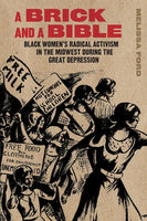 A Brick and a Bible: Black Women's Radical Activism in the Midwest During the Great Depression