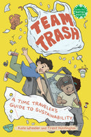 Team Trash: A Time Traveler's Guide to Sustainability