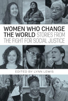 Women Who Change the World: Stories from the Fight for Social Justice
