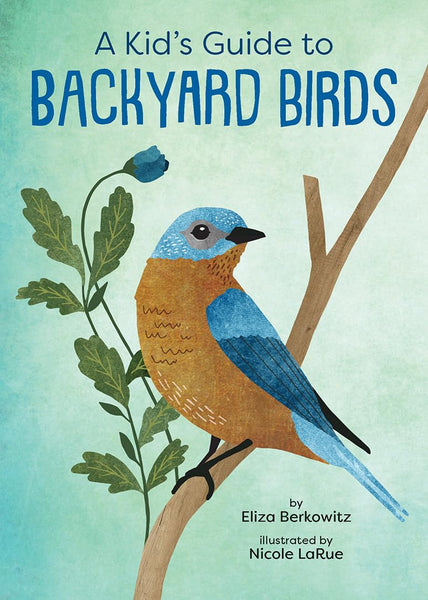 A Kid's Guide to Backyard Birds
