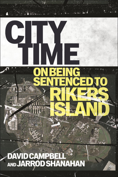 City Time: On Being Sentenced to Rikers Island