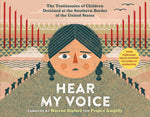 Hear My Voice/Escucha Mi Voz: The Testimonies of Children Detained at the Southern Border of the United States