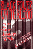 Black Power White Blood: The Life and Times of Johnny Spain