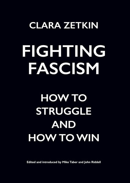 Fighting Fascism: How to Struggle and How to Win