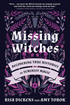 Missing Witches: Recovering True Histories of Feminist Magic