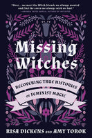 Missing Witches: Recovering True Histories of Feminist Magic